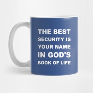 The Best Security Is Having Your Name In God's Book Of Life Mug